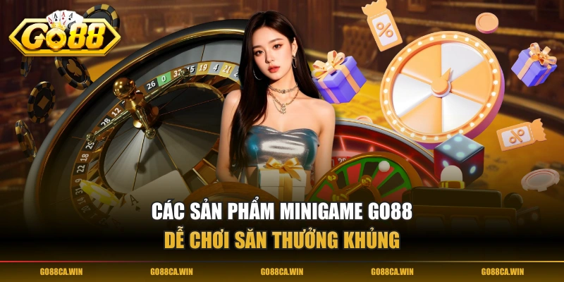 Các sản phẩm Minigame GO88 dễ chơi săn thưởng khủng