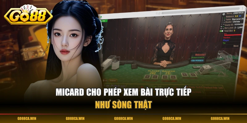 MiCard cho phép xem bài trực tiếp như sòng thật