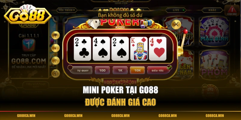 Mini Poker tại GO88 được đánh giá cao