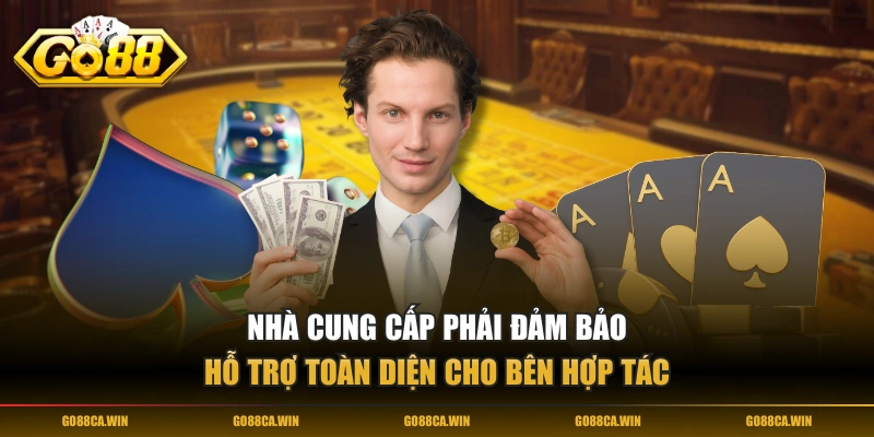 Nhà cung cấp phải đảm bảo hỗ trợ toàn diện cho bên hợp tác