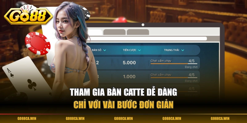 Tham gia bàn Catte dễ dàng chỉ với vài bước đơn giản